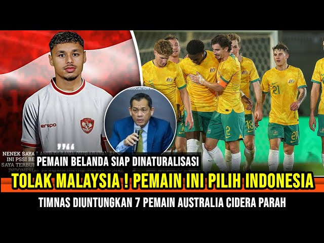 PEMAIN INI TOLAK MALAYSIA MALAH PILIH INDONESIA ~ TIMNAS DIUNTUNGKAN 7 PEMAIN AUSTRALIA CEDERA PARAH