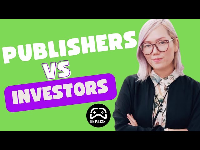 Podcast Highlight - Publishers Vs. Investors For Indie Game Developers.