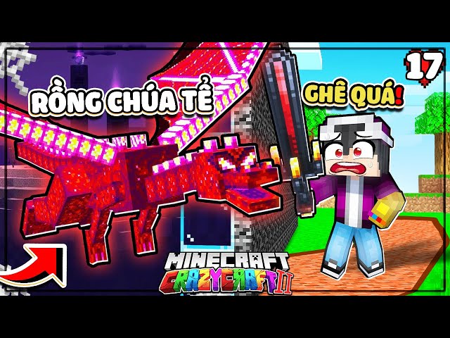 MINECRAFT CRAZY CRAFT II * TẬP 17 | SĂN TÌM RỒNG CHÚA TỂ MẠNH NHẤT BẰNG SIÊU KIẾM 500 ĐAM VÀ CÁI KẾT