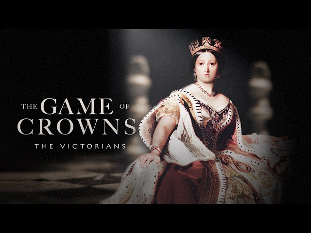 The Game of Crowns: The Victorians (2024)