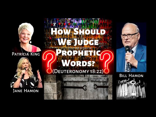 Jane Hamon, Bill Hamon & Patricia King: How Should We Judge Prophetic Words? (Deu 18:22)