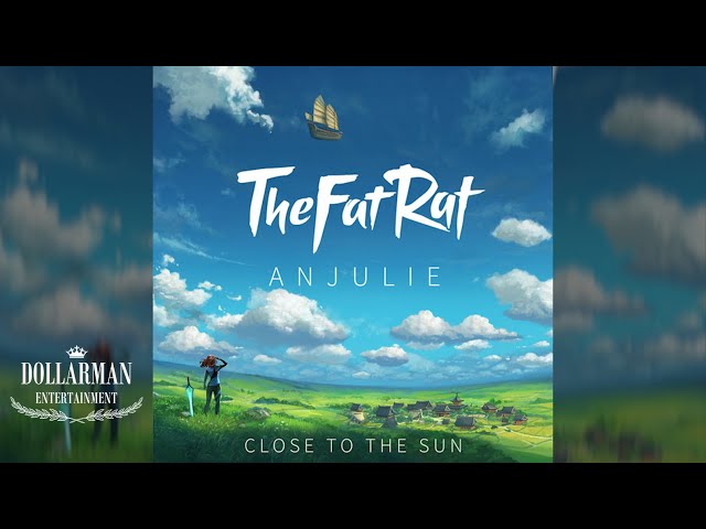 TheFatRat & Anjulie - Close To The Sun