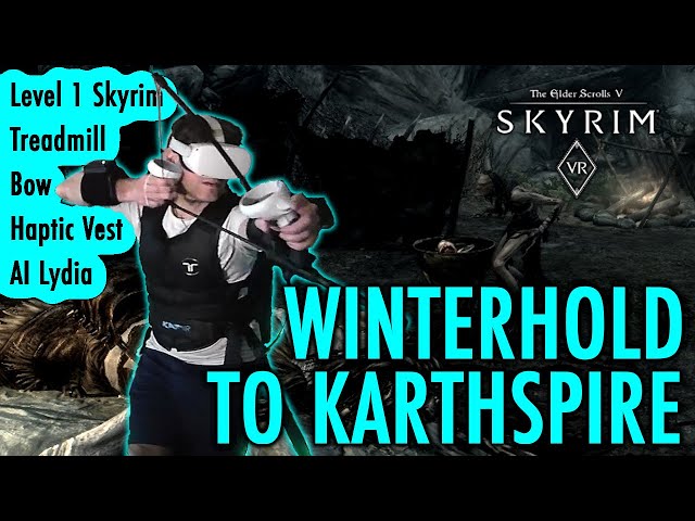 How Far is Karthspire From Winterhold on a VR Treadmill?  - Level 1 Full Immersion Skyrim