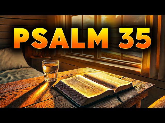 Psalm 35: The Most Powerful Prayer with Teachings