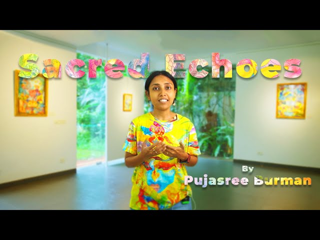 Sacred Echoes - Nature's Spiritual Essence by Pujasree Burman at Centre d'Art, Auroville