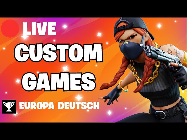 🔴LIVE fortnite live CUSTOM GAMES DEUTSCH custom matchmaking eu