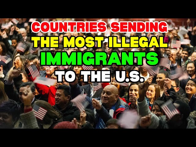 10 Countries Where Illegal Immigrants in the US Are Coming From – Shocking Beginnings Disclosed