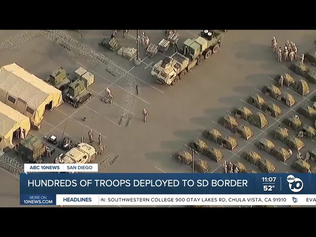 Troops arrive at San Diego border after Trump's order