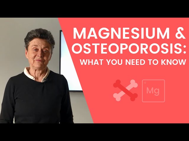 Magnesium & Osteoporosis: What You Need to Know