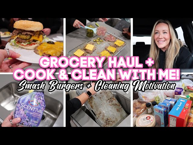 GROCERY HAUL + COOK & CLEAN WITH ME // Smash Burgers & Cleaning Motivation