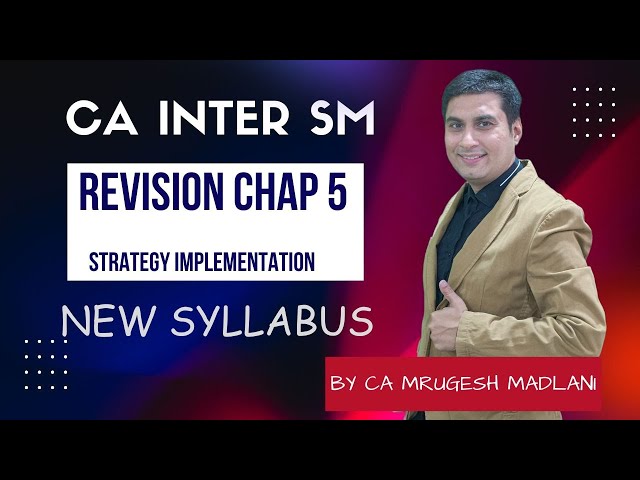 CA Inter Strategic Management | Detailed Revision of Chap 5 | Strategy Implementation | May 2025