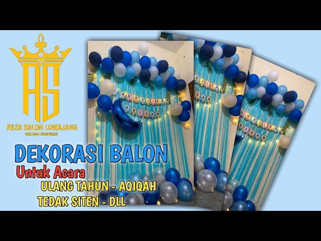 DEKOR BALON ULANG TAHUN || ULANG TAHUN - AQIQAH - TEDAK SITEN DLL