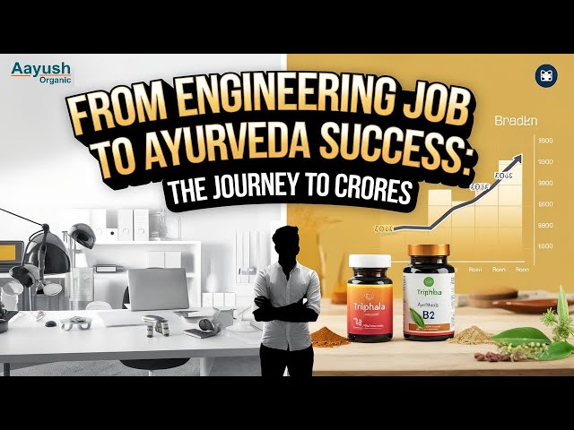 Engineering Ki Job Chhod Ke Ayurveda Mein Crore Kamaye – Yeh Hai Uska Raaz!