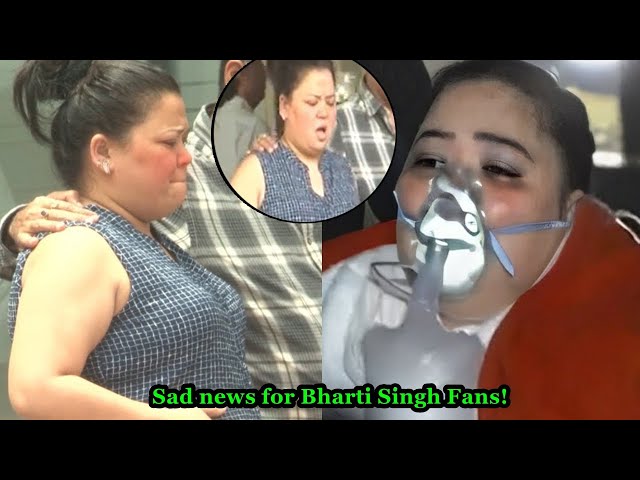 Sad News for Bharti Singh as she rushed to Hospital & admitted in Serious Condition