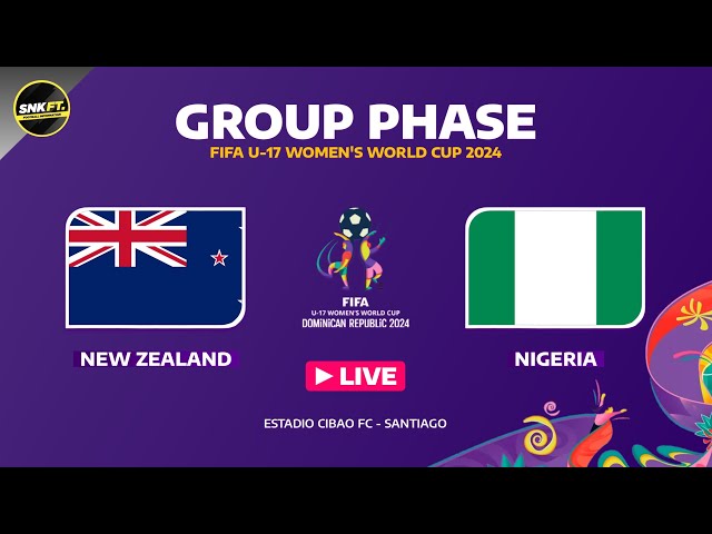 🟡 NEW ZEALAND vs NIGERIA - FIFA U-17 WOMEN'S WORLD CUP 2024 FIXTURES TODAY Preview & Predictions