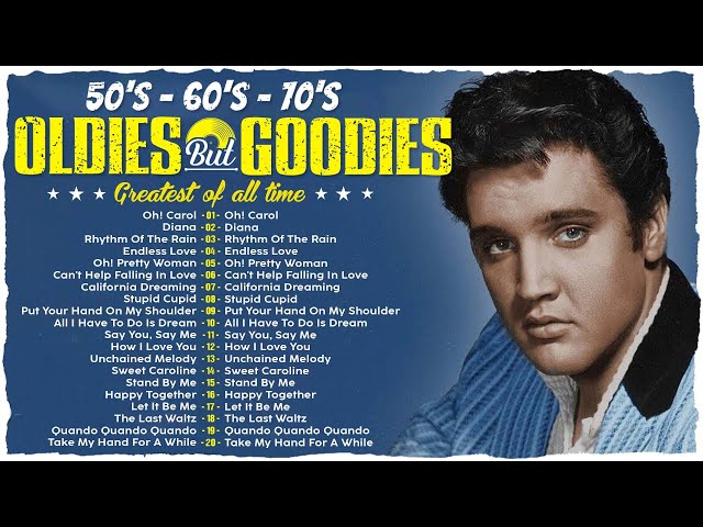 Oldies But Goodies 50s 60s 70s - Elvis Presley, Paul Anka, Tom Jones, The Platters, Engelbert