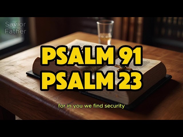 Psalm 23 and Psalm 91 - Most Powerful Prayers in The Bible