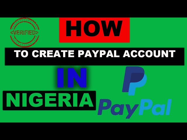 How To Create A Paypal Account In Nigeria In 2023 | Send And Receive Funds Via Paypal