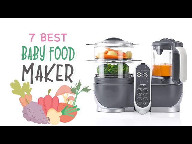 7 Best Baby Food Maker - The Best Baby Food Processors of 2023