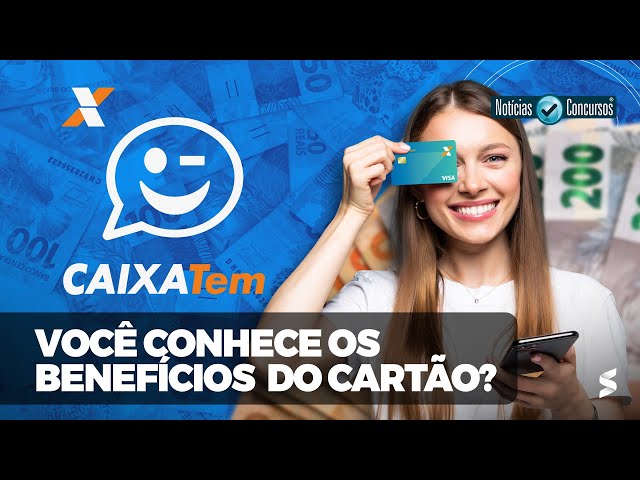 Você Não Vai Acreditar nos Benefícios do Cartão CAIXA Tem!