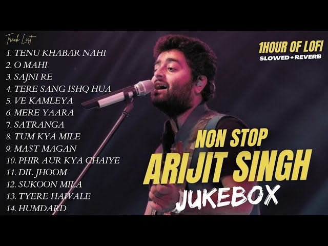 Best Of Arijit Singh 2024 | Arijit Singh Hits Songs | Arijit Singh Jukebox Songs [Slowed+Reverb]