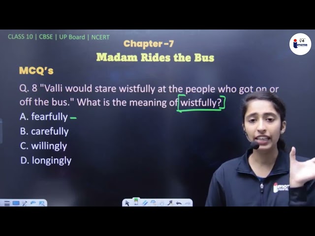 Q 8 "Valli would stare wistfully at the people who got the bus." What is the meaning of wistfully?