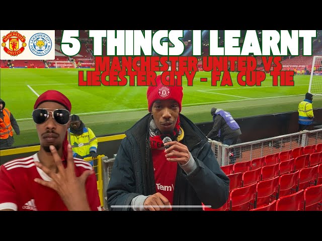 5 Shocking Lessons from Manchester United vs Leicester FA Cup Tie!