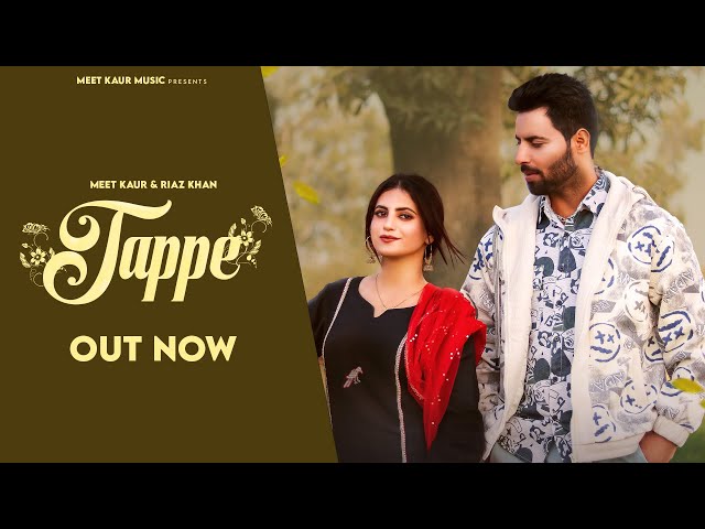 Tappe | Meet Kaur & Riaz Khan | New Punjabi Songs 2024 2025 |  @meetkaurmusic   Presents