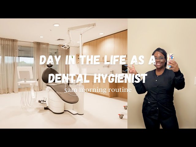 Detailed & Honest Day In The Life As A Dental Hygienist| 5am Morning Routine| Is DH Repetitive?