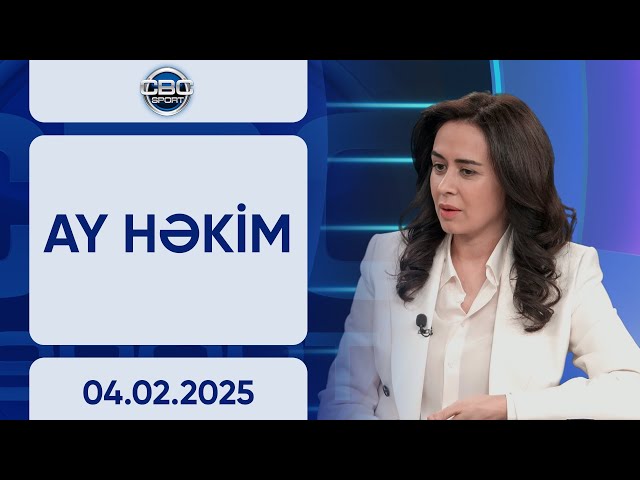 AY HƏKİM | 04.02.2025