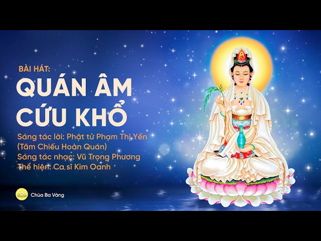 Bài hát: Quán Âm cứu khổ | Nhạc Phật giáo Chùa Ba Vàng