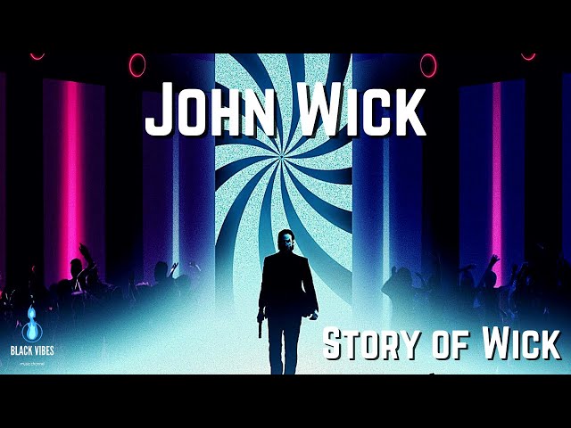 John Wick | Story of Wick | Soundtrack | Black Vibes