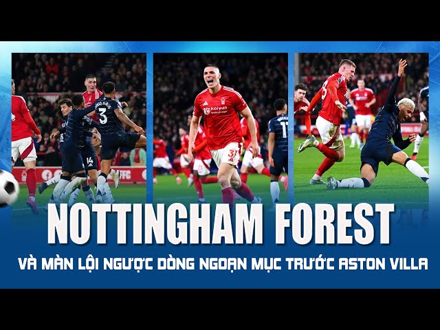 Ngược Dòng Ấn Tượng: Nottingham Forest 2-1 Aston Villa #nottinghamforest #astonvilla