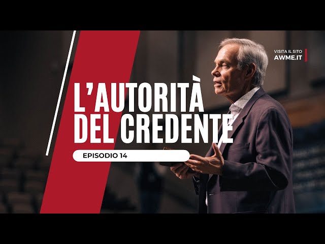 L' autorità del Credente - episodio 14