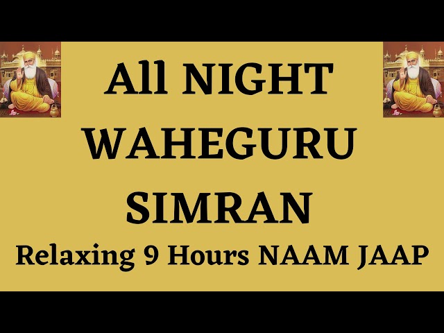 9 Hours Waheguru Simran Naam Jaap, All Night Gurbani for relaxing deep sleep, Soothing Baani