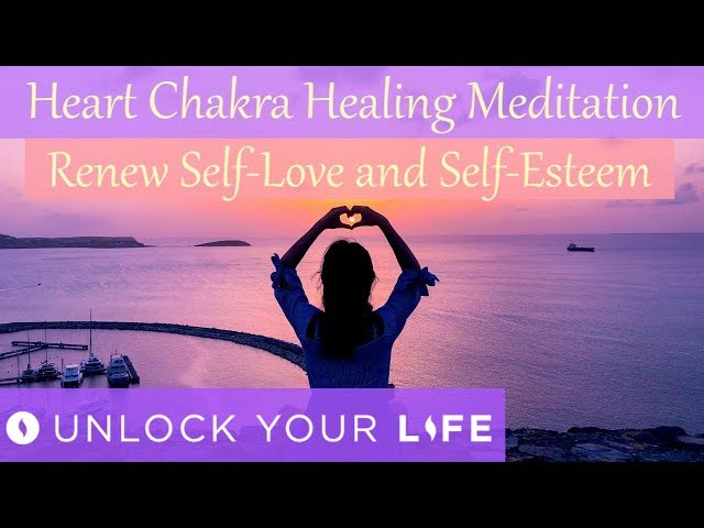 Heart Chakra Healing Meditation , Renew Self-Love and Self-Esteem