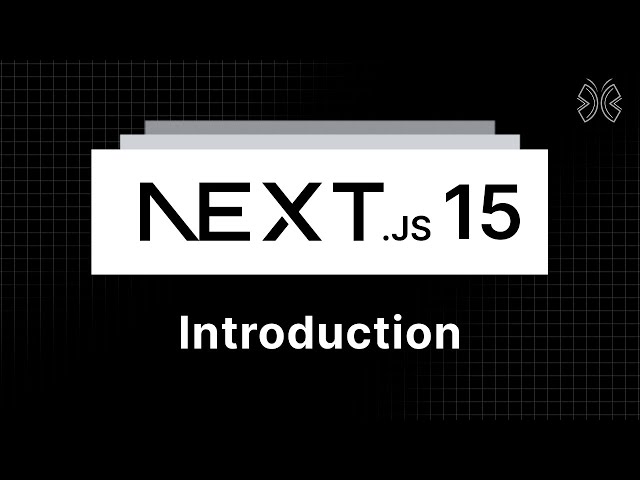 Next.js 15 Tutorial - 1 - Introduction