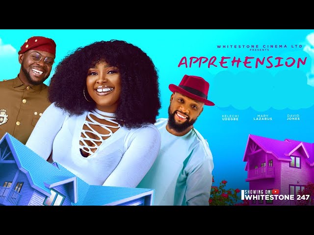 Apprehension | Mary Lazarus, Kelechi Udegbe, David Jones David, Latest 2024 Nigerian Movies