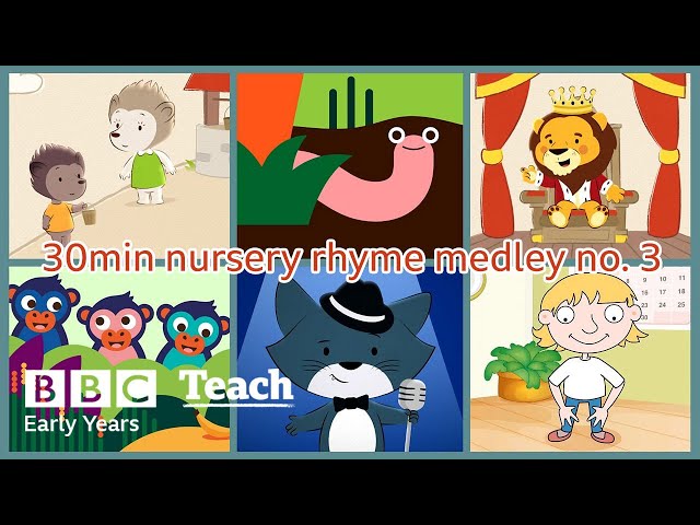 Thirty minute medley of nursery rhymes - No 3 | Early years - nursery rhymes | BBC Teach