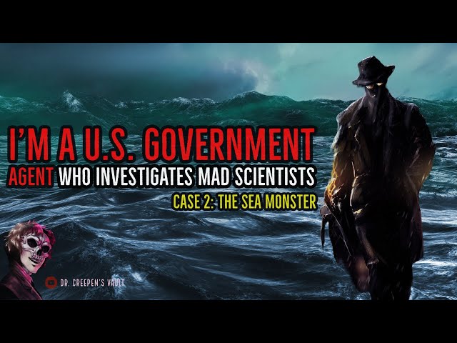 I’m a US Government Agent who Investigates Mad Scientists: Case 2