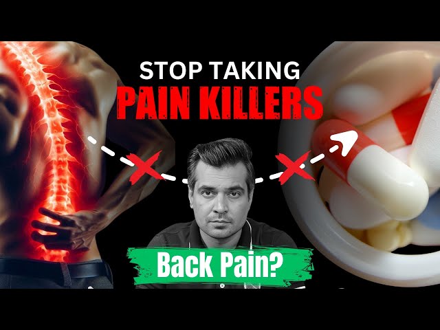 STOP Taking Pain Killer NOW! | Back Pain | ft. Dr. Naseem Abbas