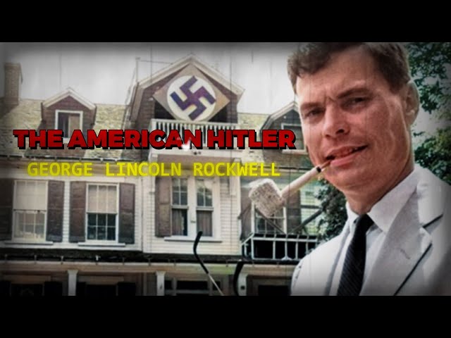 UNTOLD story of the American Hitler - George Lincoln Rockwell - Forgotten History