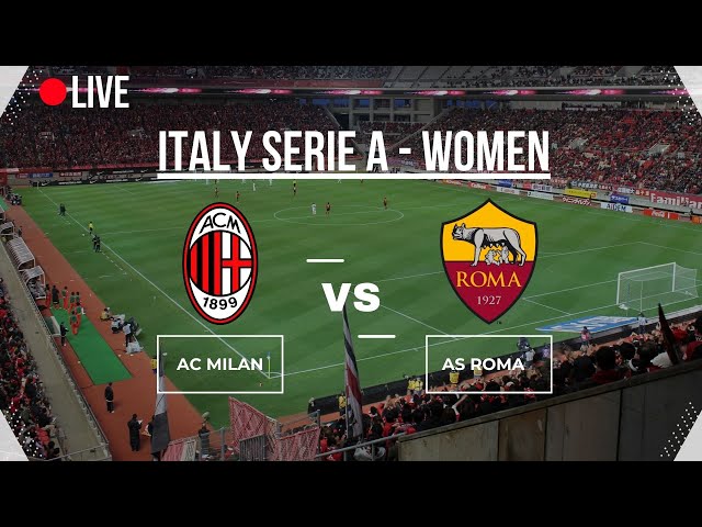 🔴LIVE🔴 |  AC MILAN vs AS ROME | COPPA ITALIA WOMEN | QUARTEFINAL