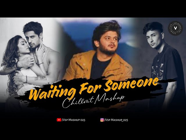 Waiting For Someone Mashup | JukeyZams | Emotional Chillout Mashup | Waiting For Love Mashup | 2025