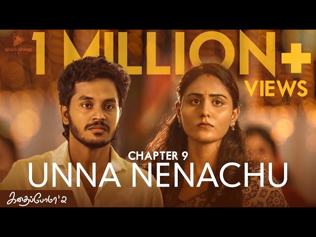 Kadhaipoma'2 | Chapter - 9 | Unna Nenachu | Ft NP, Preetha | BlackSheep Studios