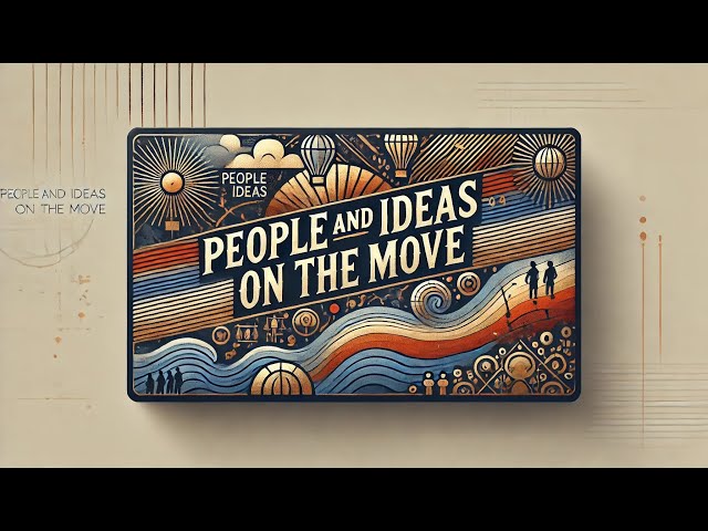 People and Ideas on the Move, Turn on the Close Caption in your country's language.