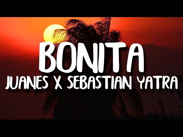 [1 HOUR] Sebastian Yatra, Juanes - Bonita (Letra/Lyrics)