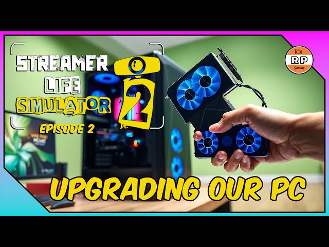 Streamer Life Simulator 2 PC Upgrades Are Expensive