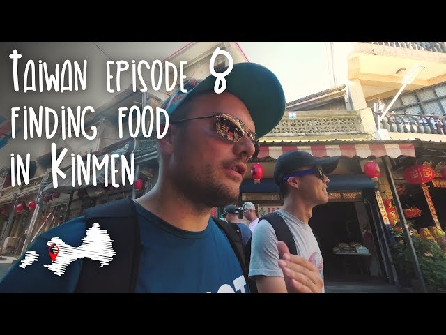 Taiwan Episode 8 - Finding food in Kinmen