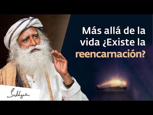 ¿Existe la reencarnación? | Sadhguru